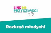 Rozkręć młodych! II edycja projektu "Link do przyszłości" / Mariusz Boguszewski