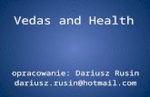 Vedas and Health opracowanie: Dariusz Rusin dariusz.rusin@hotmail.com.