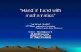 ”Hand in hand with mathematics” THE ACTIVE PROJECT OPTIONAL: multimedia presentation. Practice's guide about Brzeszcze School: Gimnazjum nr 2 32-620 Brzeszcze.