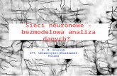 Sieci neuronowe – bezmodelowa analiza danych? K. M. Graczyk IFT, Uniwersytet Wrocławski Poland.