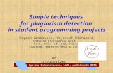 Simple techniques for plagiarism detection in student programming projects Szymon Grabowski, Wojciech Bieniecki Computer Engineering Dept., Tech. Univ.