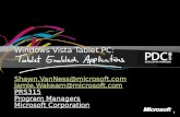 1 Windows Vista Tablet PC: Shawn.VanNess@microsoft.com Jamie.Wakeam@microsoft.com Shawn.VanNess@microsoft.com Jamie.Wakeam@microsoft.com PRS315 Program.
