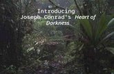 Joseph Conrad’s Heart of Darkness Introducing Joseph Conrad’s Heart of Darkness.
