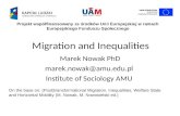 Migration and Inequalities Marek Nowak PhD marek.nowak@amu.edu.pl Institute of Sociology AMU Projekt współfinansowany ze środków Unii Europejskiej w ramach.