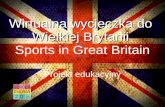 Wirtualna wycieczka do Wielkiej Brytanii Wirtualna wycieczka do Wielkiej Brytanii Sports in Great Britain Projekt edukacyjny