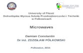 Microwaves Dr inż. ZDZISŁAW PÓLKOWSKI Polkowice, 2015 University of Pitesti Dolnośląska Wyższa Szkoła Przedsiębiorczości i Techniki w Polkowicach Damian.