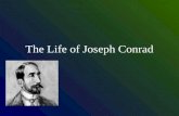 The Life of Joseph Conrad Joseph Conrad (1857-1924) Born December 3, 1857 as Jozef Teodor Konrad Nalecz Korzeniowski Born to Polish parents in the Ukrainian.