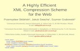 A Highly Efficient XML Compression Scheme for the Web Przemysław Skibiński 1, Jakub Swacha 2, Szymon Grabowski 3 1 Uniwersytet Wrocławski, Instytut Informatyki,