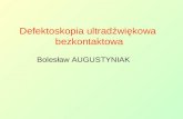 Defektoskopia ultradźwiękowa bezkontaktowa Bolesław AUGUSTYNIAK.