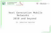 Dariusz.rozanski@szczesliwice.net Your LOGO Next Generation Mobile Networks - 2010 and beyond Dr. Sebastian Speicher.