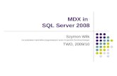 MDX in SQL Server 2008 Szymon Wilk (na podstawie materiałów przygotowanych przez Krzysztofa Dembczyńskiego) TWO, 2009/10.