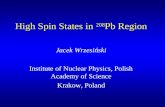 High Spin States in 208 Pb Region Jacek Wrzesiński Institute of Nuclear Physics, Polish Academy of Science Krakow, Poland.