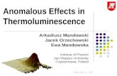 Anomalous Effects in Thermoluminescence Arkadiusz Mandowski Jacek Orzechowski Ewa Mandowska Institute of Physics Jan Długosz University Częstochowa, Poland.
