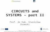 CIRCUITS and SYSTEMS – part II Prof. dr hab. Stanisław Osowski Electrical Engineering (B.Sc.) Projekt współfinansowany przez Unię Europejską w ramach Europejskiego.
