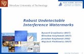 Jaroslaw Kutylowski 1 HEINZ NIXDORF INSTITUTE University of Paderborn Algorithms and Complexity Robust Undetectable Interference Watermarks Ryszard Grząślewicz.