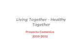 Living Together - Healthy Together Proyecto Comenius 2010-2012.