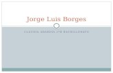 CLAUDIA ABARDÍA 2ºB BACHILLERATO Jorge Luis Borges.
