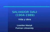SALVADOR DALI (1904-1989) Vida y obra Lourdes Manyé Furman University.