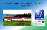 Zespol Szkol in Lubcza, Poland        presents: