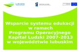 Wsparcie systemu edukacji  w ramach Programu Operacyjnego  Kapitał Ludzki 2007-2013