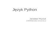 Język Python Jarosław Hryciuk jh189390@zodiac.mimuw.pl