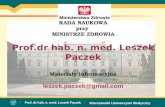 RADA NAUKOWA przy  MINISTRZE ZDROWIA Prof.dr hab. n. med. Leszek Pączek Materiały informacyjne