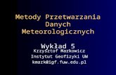 Metody Przetwarzania Danych Meteorologicznych Wykład 5
