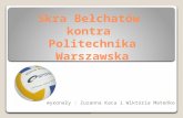 Skra Bełchatów  kontra  Politechnika Warszawska
