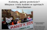 Kobiety, gdzie jesteście? Miejsce i rola kobiet w opiniach Wrocławian