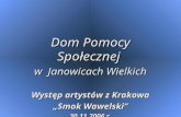 Dom Pomocy Społecznej  w  Janowicach Wielkich Występ artystów z Krakowa „Smok Wawelski”