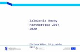 Założenia Umowy  Partnerstwa 2014-2020 Zielona Góra, 18 grudnia 2012 r.