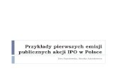 Przykłady pierwszych emisji publicznych akcji IPO w Polsce