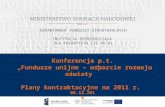 Konferencja p.t.  „Fundusze unijne – wsparcie rozwoju oświaty”  Plany kontraktacyjne na 2011 r.