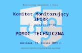 Komitet Monitorujący ZPORR 5. posiedzenie POMOC TECHNICZNA Warszawa, 15 czerwca 2005 r.