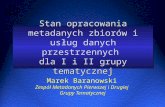 Marek Baranowski Zespół Metadanych Pierwszej i Drugiej  Grupy Tematycznej