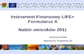 Instrument Finansowy LIFE+  Formularze A  Nabór wniosków 2011