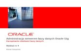 Administracja serwerem bazy danych Oracle 11g Zarządzanie obiekami bazy danych  Wykład nr 4