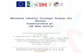 Wdrażanie Lokalnej Strategii Rozwoju dla obszaru  Stowarzyszenia pn.  LGD Nowa Galicja