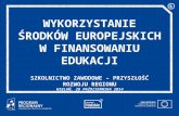 Wykorzystanie środków europejskich w finansowaniu edukacji