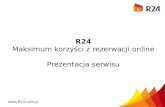 R24 Maksimum korzyści z rezerwacji online Prezentacja serwisu