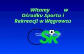 Witamy    w  Ośrodku Sportu  i  Rekreacji w Wągrowcu