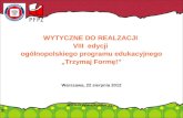WYTYCZNE DO REALZACJI  VIII  edycji  ogólnopolskiego programu edukacyjnego „Trzymaj Formę!”