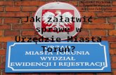 Jak załatwić sprawę w Urzędzie Miasta Toruń?