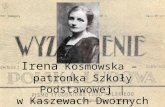 Irena  Kosmowska –  patronka Szkoły Podstawowej | w Kaszewach Dwornych