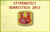 STYPENDYŚCI BURMISTRZA 2013