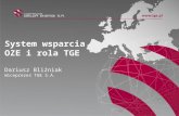 System wsparcia OZE i rola TGE Dariusz Bliźniak Wiceprezes TGE S.A.