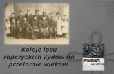 Koleje losu ropczyckich Żydów na przełomie wieków.