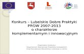 Konkurs – Lubelskie Dobre Praktyki  PROW 2007-2013  o charakterze  komplementarnym i innowacyjnym