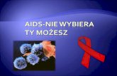 AIDS-nie wybiera Ty możesz