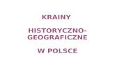 KRAINY  HISTORYCZNO-GEOGRAFICZNE W POLSCE